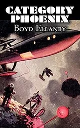 Cover of Category Phoenix by Boyd Elanby, Science Fiction, Fantasy