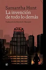 Cover of La invención de todo lo demás