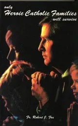 Cover of Only Heroic Catholic Families Will Survive