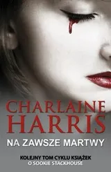 Cover of Sookie Stackhouse Na zawsze martwy