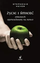 Cover of Zycie i smierc Zmierzch opowiedziany na nowo