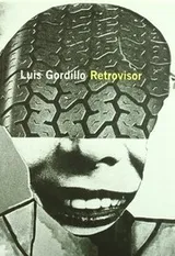 Cover of Luis Gordillo. Retrovisor
