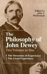 Cover of The philosophy of John Dewey
