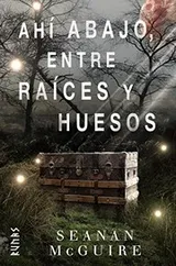 Cover of Ahí abajo, entre raíces y huesos