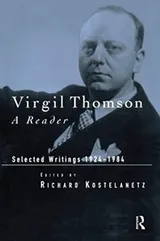 Cover of Virgil Thomson : A Reader