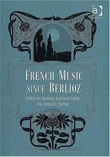 Cover of French music since Berlioz