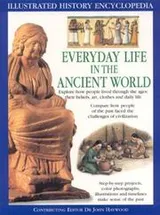 Cover of Everyday Life in the Ancient World (Illustrated History Encyclopedia)