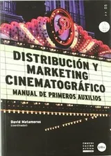 Cover of Distribución y marketing cinematográfico. Manual de primeros auxilios