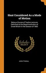 Cover of Heat Considered As a Mode of Motion