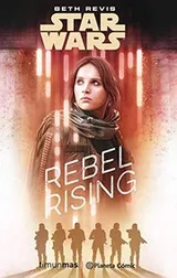 Cover of Star Wars Rogue One Rebel Rising