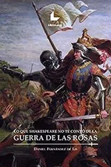 Cover of Lo que Shakespeare no te contó de la Guerra de las Rosas