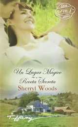 Cover of Un lugar mágico ; Receta secreta
