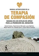 Cover of Manual autoaplicado de la terapia de compasión basada en los estilos de apego para la promoción del bienestar