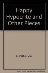 Cover of Happy Hypocrite and Other Pieces
