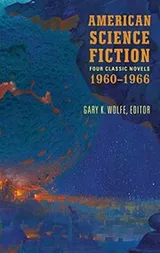 Cover of American Science Fiction : Four Classic Novels 1960-1966