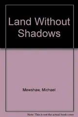 Cover of Land Without Shadows
