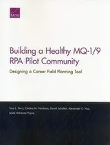 Cover of Building a Healthy Mq-1/9 Rpa Pilot Community