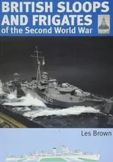 Cover of British Sloops and Frigates of the Second World War