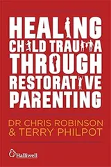 Cover of Healing Child Trauma Through Restorative Parenting