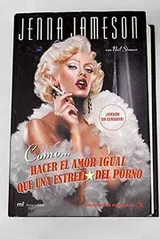 Cover of Cómo hacer el amor igual que una estrella del porno