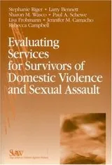 Cover of Evaluating services for survivors of domestic violence and sexual assault
