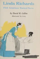 Cover of Linda Richards: first American trained nurse
