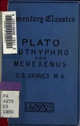 Cover of The Euthyphro and Menexenus of Plato