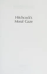 Cover of Hitchcock's Moral Gaze