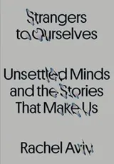 Cover of Strangers to Ourselves
