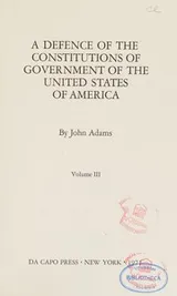 Cover of A Defense of the Constitutions of Government of the United States of America (Amer. Constitutional & Legal Hist. Ser.)