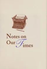 Cover of Notes on our times