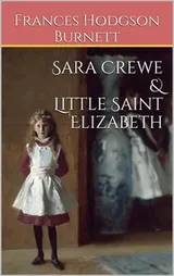 Cover of Sara Crewe, Little Saint Elizabeth, and other stories