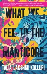 Cover of What We Fed to the Manticore