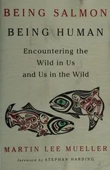 Cover of Being salmon, being human