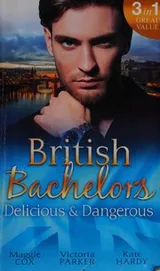 Cover of British Bachelors : Delicious and Dangerous