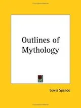 Cover of The outlines of mythology