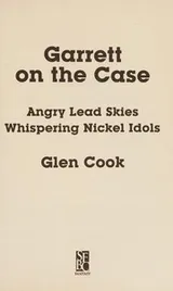 Cover of Garrett On The Case - Contains Angry Lead Skies; Whispering Nickel Idols - Book Club Edition