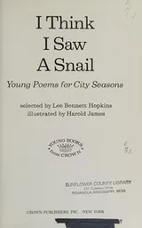 Cover of I Think I Saw a Snail; Young Poems for City Seasons