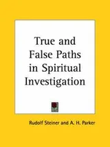 Cover of True and false paths in spiritual investigation