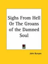 Cover of Sighs from hell, or, The groans of a damned soul