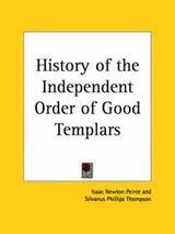 Cover of History of the Independent Order of Good Templars