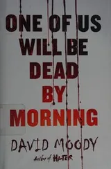 Cover of One of us will be dead by morning