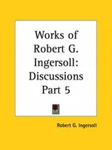 Cover of Works of Robert G. Ingersoll
