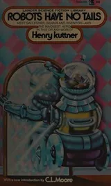 Cover of Robots Have No Tails (Lancer Science Fiction, No. 75-464)