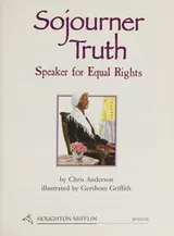 Cover of Sojourner Truth Speaker for Equal Rights Gr. 2 Unit 5
