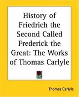 Cover of History Of Friedrich The Second Called Frederick The Great