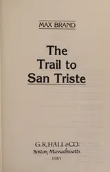 Cover of The trail to San Triste