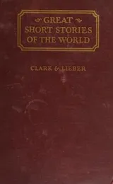 Cover of Great Short Stories of the World -- a collection of complete short stories chosen from the literatures of all periods and countries