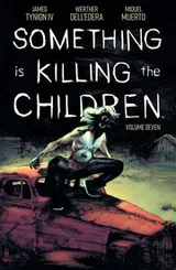 Cover of Something is Killing the Children Vol. 7
