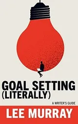 Cover of Goal Setting (Literally)
